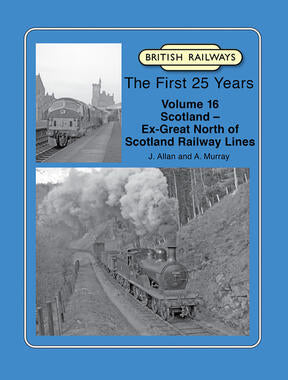 Lightmoor Press - British Railways The First 25 Years Volume 16: Scotland – Ex-Great North of Scotland Railway Lines