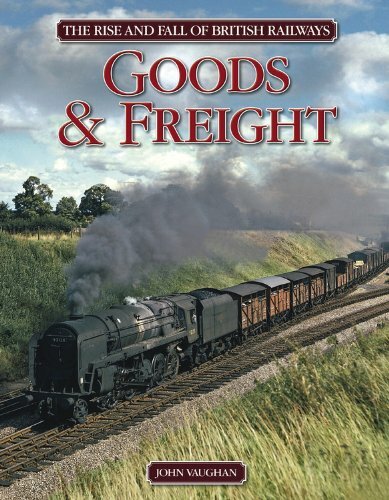 THE RISE AND FALL OF BRITISH R'WAYS GOODS