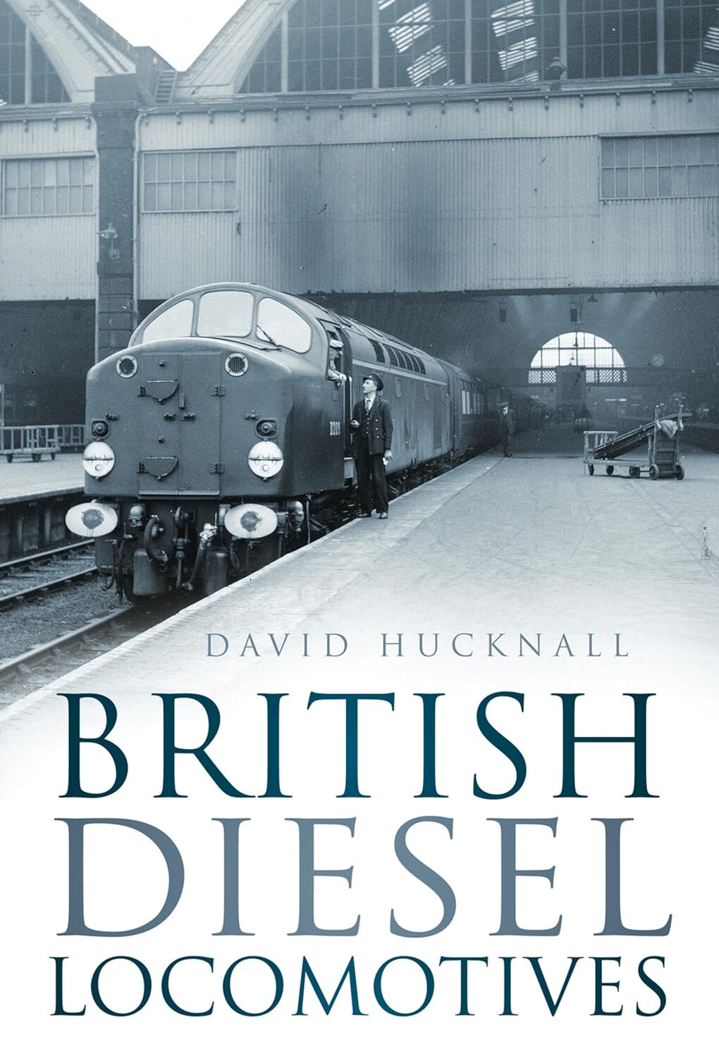 British Diesel Locomotives - Amberley Publishing