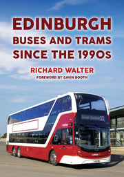 Amberley Publishing - Edinburgh Buses and Trams since the 1990s - Richard Walter