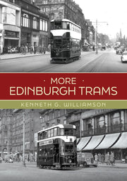 Amberley Publishing - More Edinburgh Trams - Kenneth G Williamson