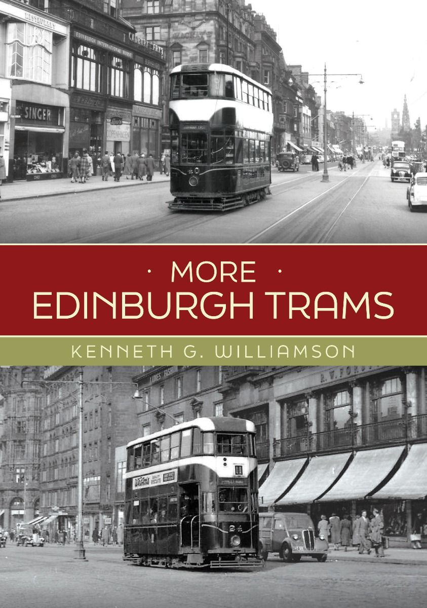 Amberley Publishing - More Edinburgh Trams - Kenneth G Williamson