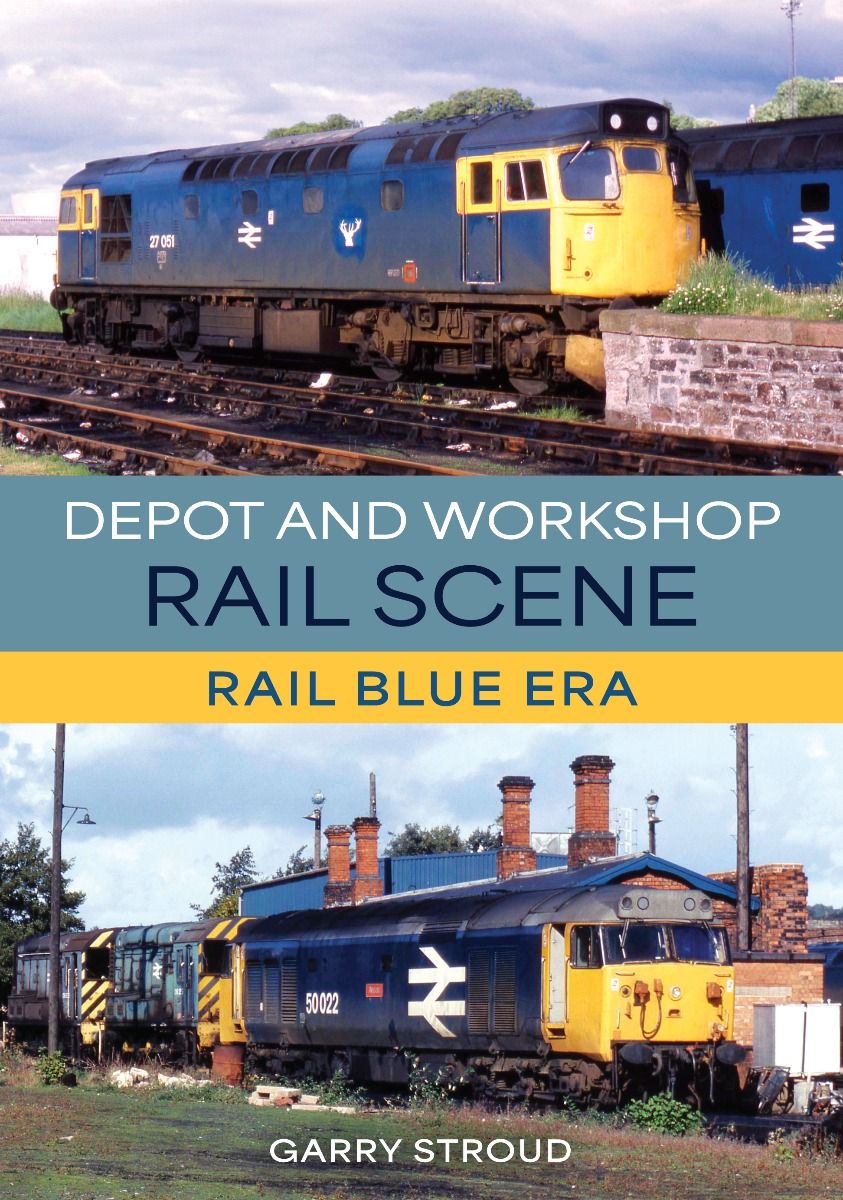 Amberley Publications - Depot and Workship Rail Scene - Garry Stroud