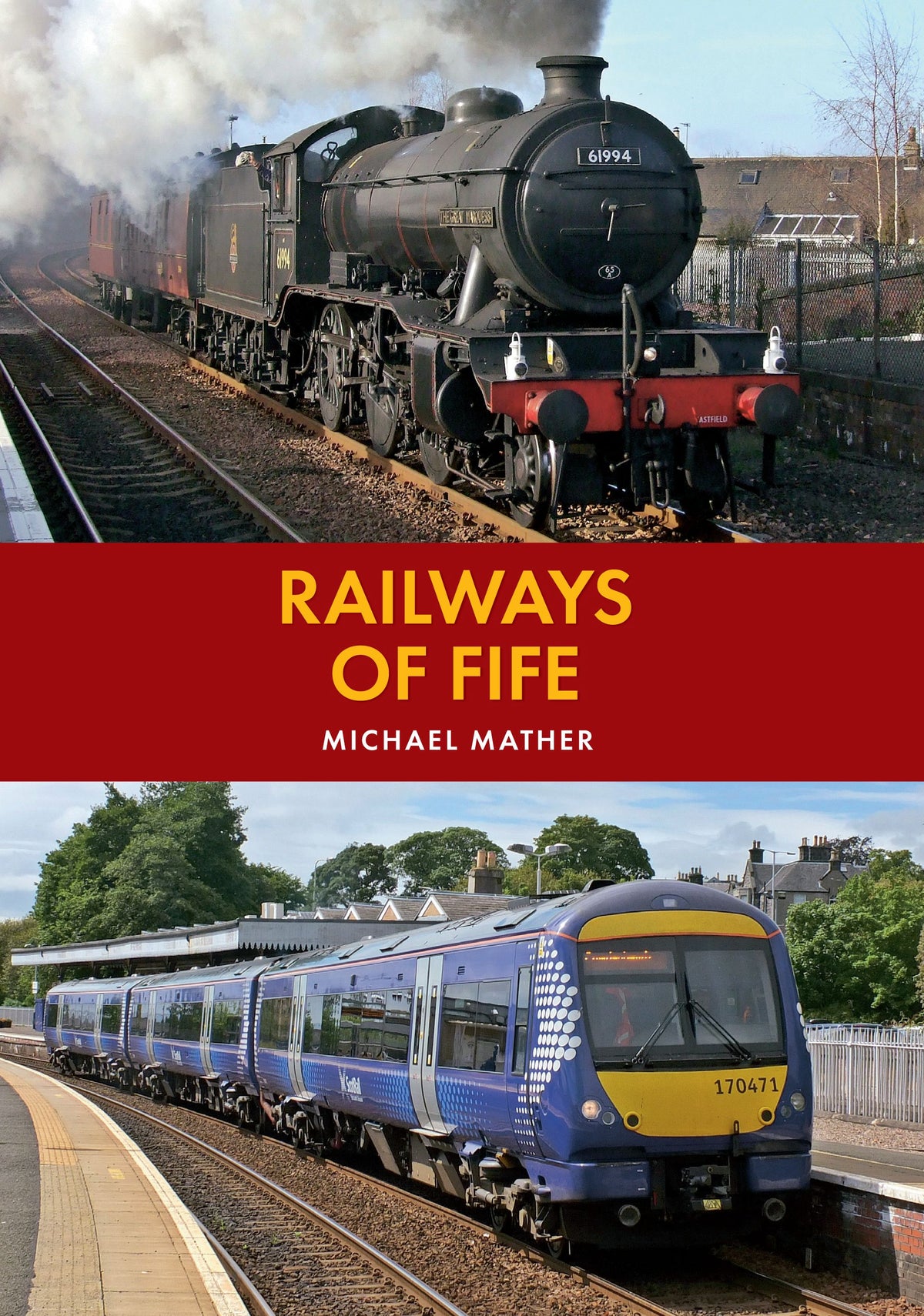 Amberley Publishing - Railways of Fife - Michael Mather