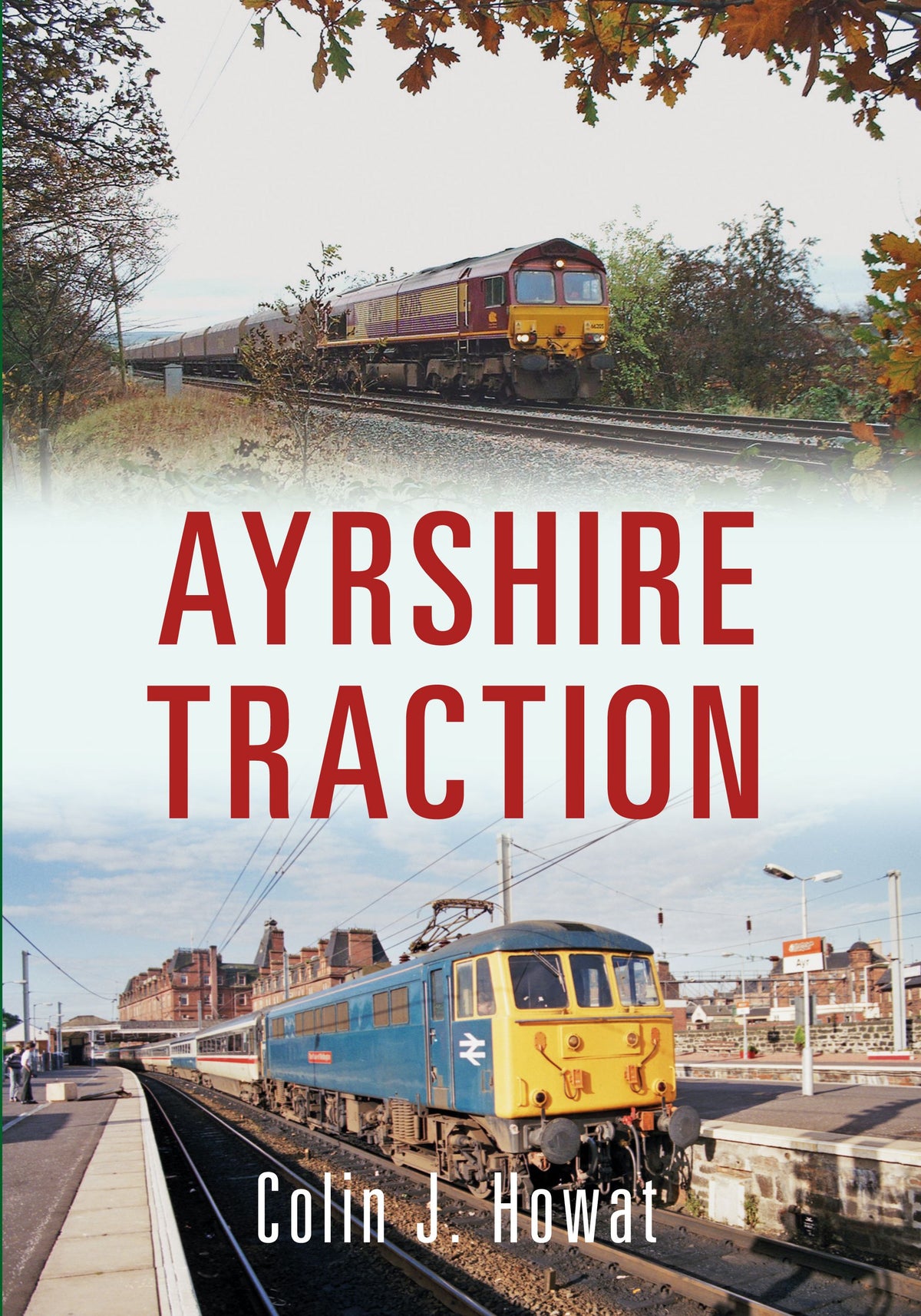 Amberley Publishing - Ayrshire Traction - Colin J Howat