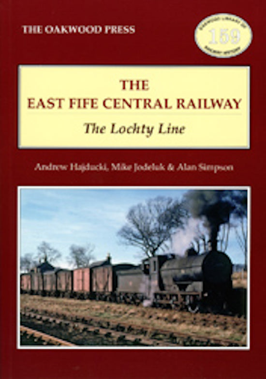 The Oakwood Press 'The East Fife Central Railway - The Lochty Line'