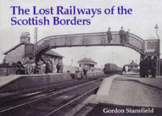 Stenlake Publishing 'The Lost Railways of the Scottish Borders'