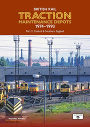 Platform 5 - British Rail Traction Maintenance Depots 1974-1993 Part 2: Central & Southern England