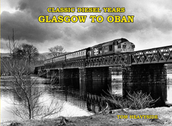 'Classic Diesel Years - Glasgow to Oban' Stenlake Publishing