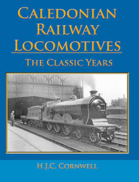 Lightmoor Press 'Caledonian Railway Locomotives: The Classic Years' by H J C Cornwell