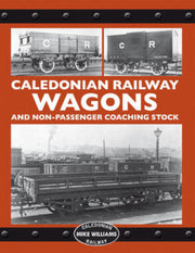 Lightmoor Press 'Caledonian Railway Wagons and Non-Passenger Coaching Stock' by Mike Williams