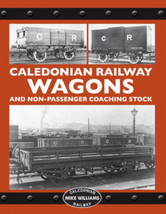 Lightmoor Press 'Caledonian Railway Wagons and Non-Passenger Coaching Stock' by Mike Williams