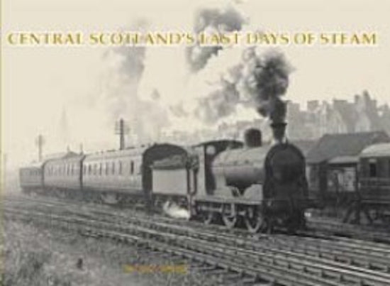 Stenlake Publishing 'Central Scotland's Last Day's of Steam'