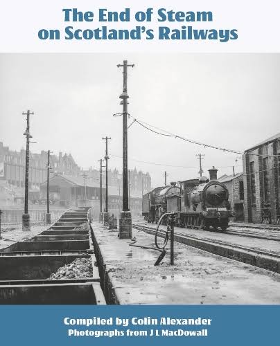 EOS-B - Transport Treasury Publishing - The End of Steam on Scotland’s Railways