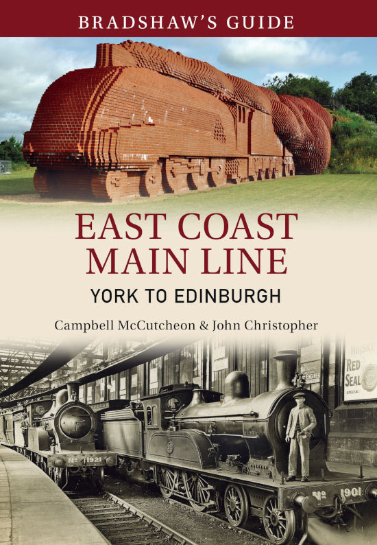 Amberley 'Bradshaw's Guide East Coast Main Line York to Edinburgh' by Campbell McCutcheon and John Christopher