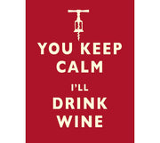 'You Keep Calm and I'll Drink Wine' Metal Wall Sign