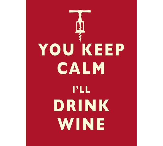 'You Keep Calm and I'll Drink Wine' Metal Wall Sign