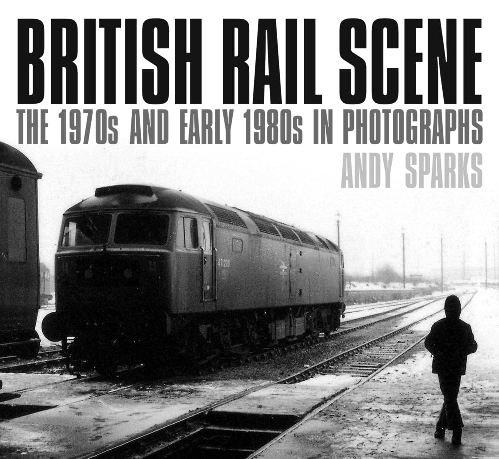 British Rail Scene 70's & 80's in Photos