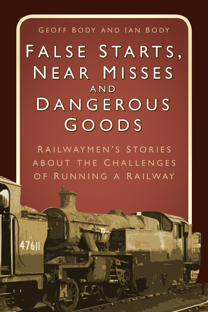 Harburn - The History Press - False Starts Near Misses & Dangerous Goods