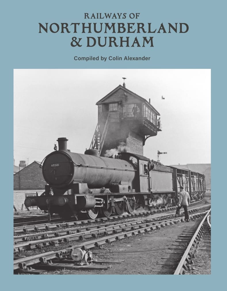 Transport Treasury Publishing - Railways of Northumberland & Durham - Colin Alexander