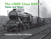 Transport Treasury Publishing - The LNER Class 49's 'Hunts' and 'Shires' - Alan C Butcher