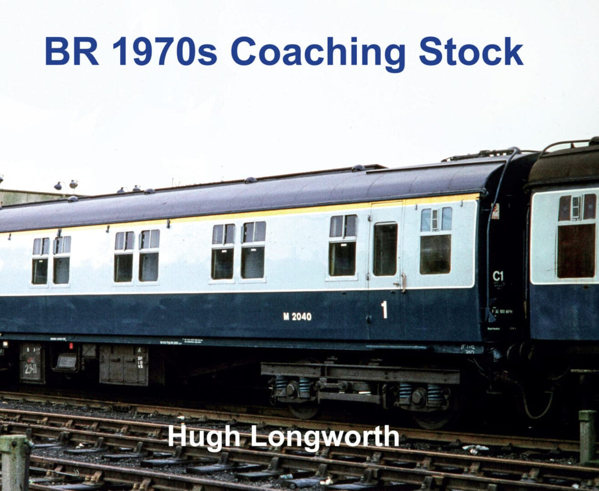 Transport Treasury Publishing - BR 1970's Coaching Stock - Hugh Longworth