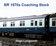 Transport Treasury Publishing - BR 1970's Coaching Stock - Hugh Longworth