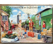 'I want to be an Engine Driver' Metal Wall Sign