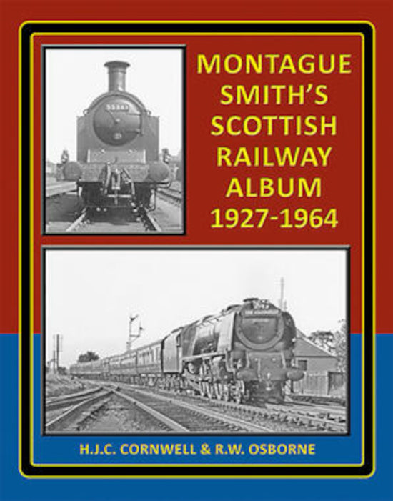 Lightmoor Press 'Montague Smith's Scottish Railway Album 1927-1962' by H. J. C. Cornwell & R. W. Osborne