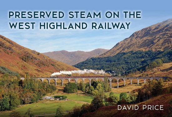 Amberley 'Preserved Steam on the West Highland Railway' by David Price