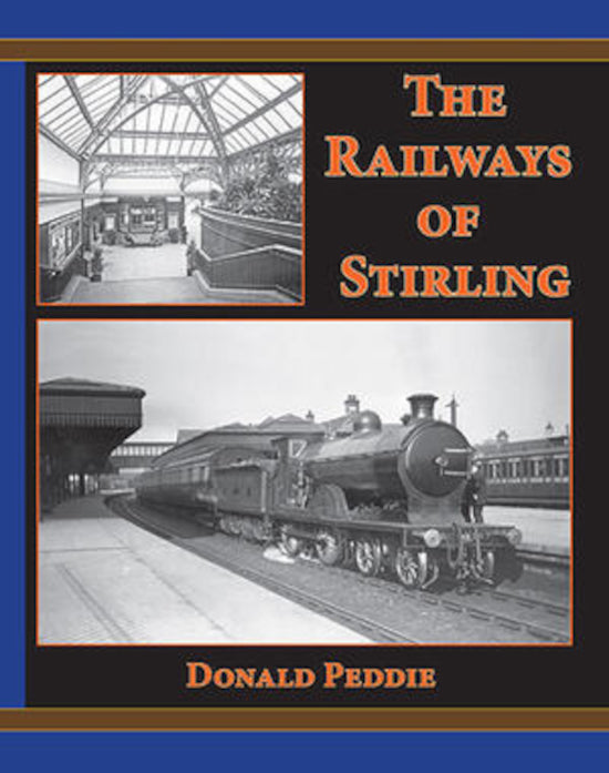 Lightmoor Press 'The Railways Of Stirling' by Donald Peddie