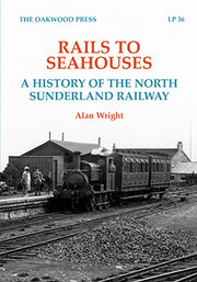 The Oakwood Press 'Rails to Seahouses'