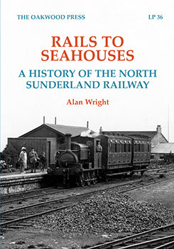 The Oakwood Press 'Rails to Seahouses'