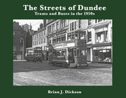 'The Streets of Dundee: Trams and Buses in the 1950s' Totem Publishing