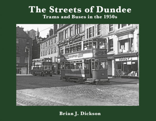 'The Streets of Dundee: Trams and Buses in the 1950s' Totem Publishing