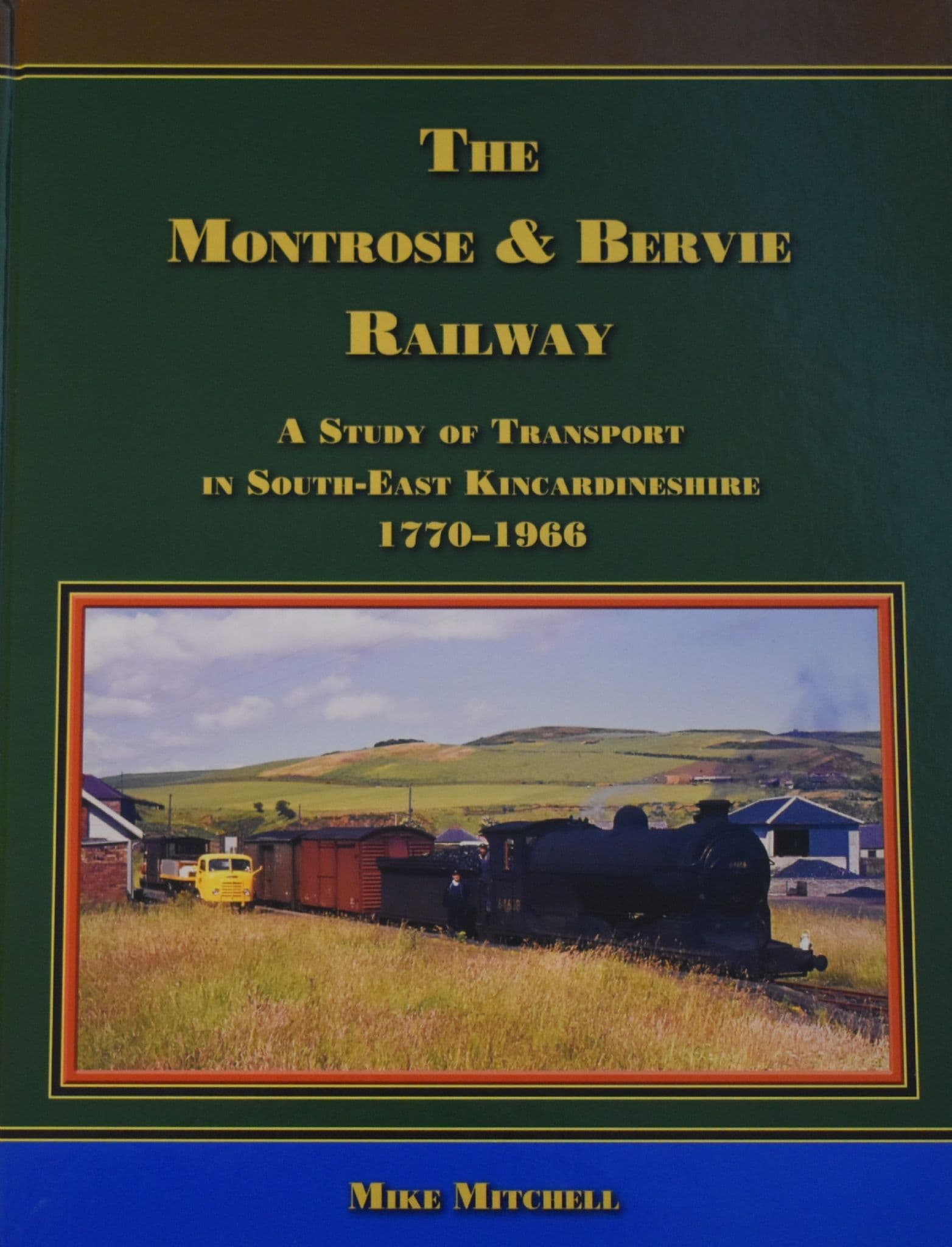 'The Montrose & Bervie Railway' by Mike Mitchell - Lightmoor Press
