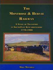 'The Montrose & Bervie Railway' by Mike Mitchell - Lightmoor Press