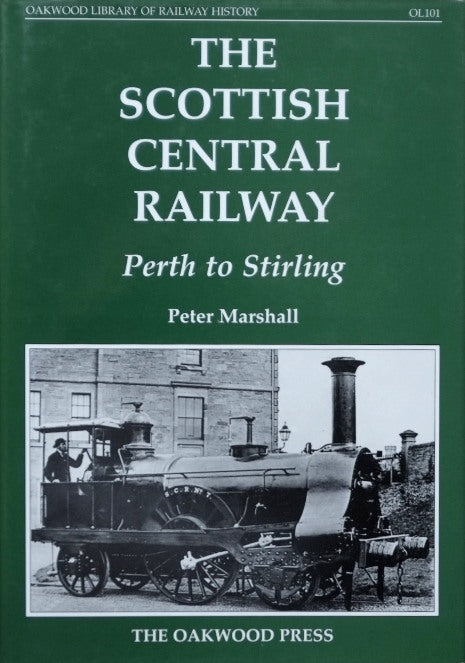 'The Scottish Central Railway - Perth to Stirling' - Oakwood Press