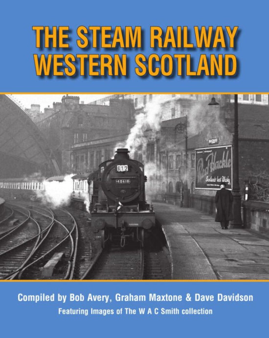 'The Steam Railway Western Scotland' Images from the W A C Smith collection