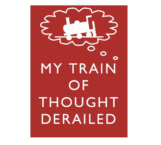 'My Train of Thought Derailed' Metal Wall Sign