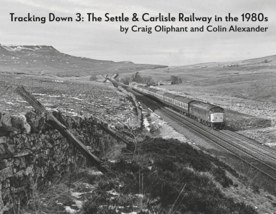 'Tracking Down 3: The Settle & Carlisle Railway in the 1980s' Totem Publishing