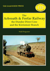 The Oakwood Press 'The Arbroath & Forfar Railway, the Dundee Branch and the Kirriemuir Branch'