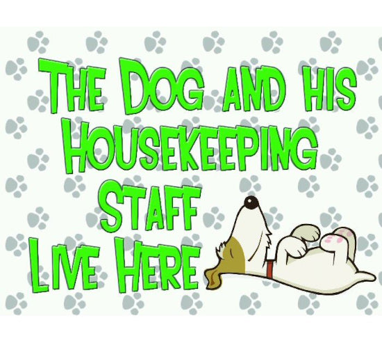 'The Dog & His Housekeeping Staff...' Metal Wall Sign