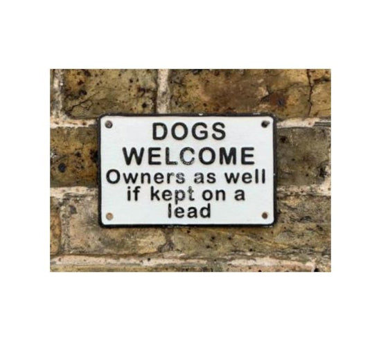 Cast Iron Plaque - Dogs Welcome - Owners As Well If Kept On a Lead