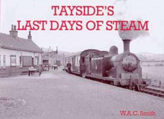 Stenlake Publishing 'Tayside's Last Days of Steam'